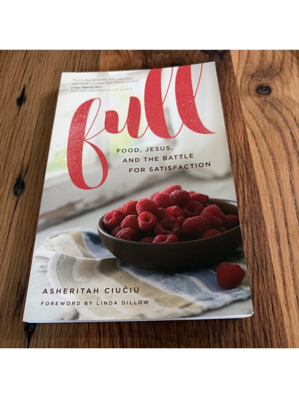 Full : Food, Jesus, and the Battle for Satisfaction by Asheritah Ciuciu...
